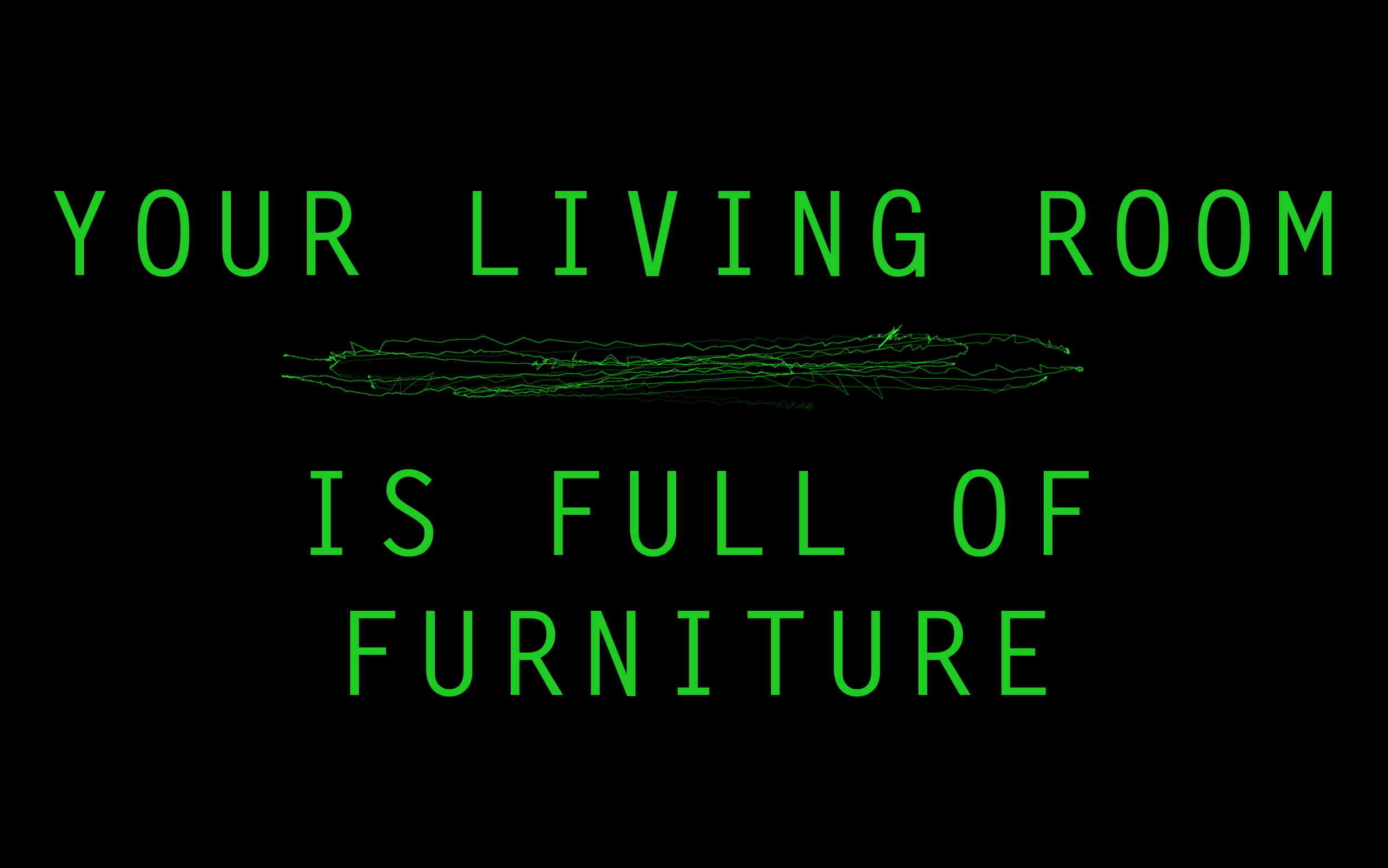 Your Living Room is Full of Furniture